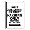 Sales Development Specialist Parking Only All Others Will Be Towed Aluminum Metal Sign Plate