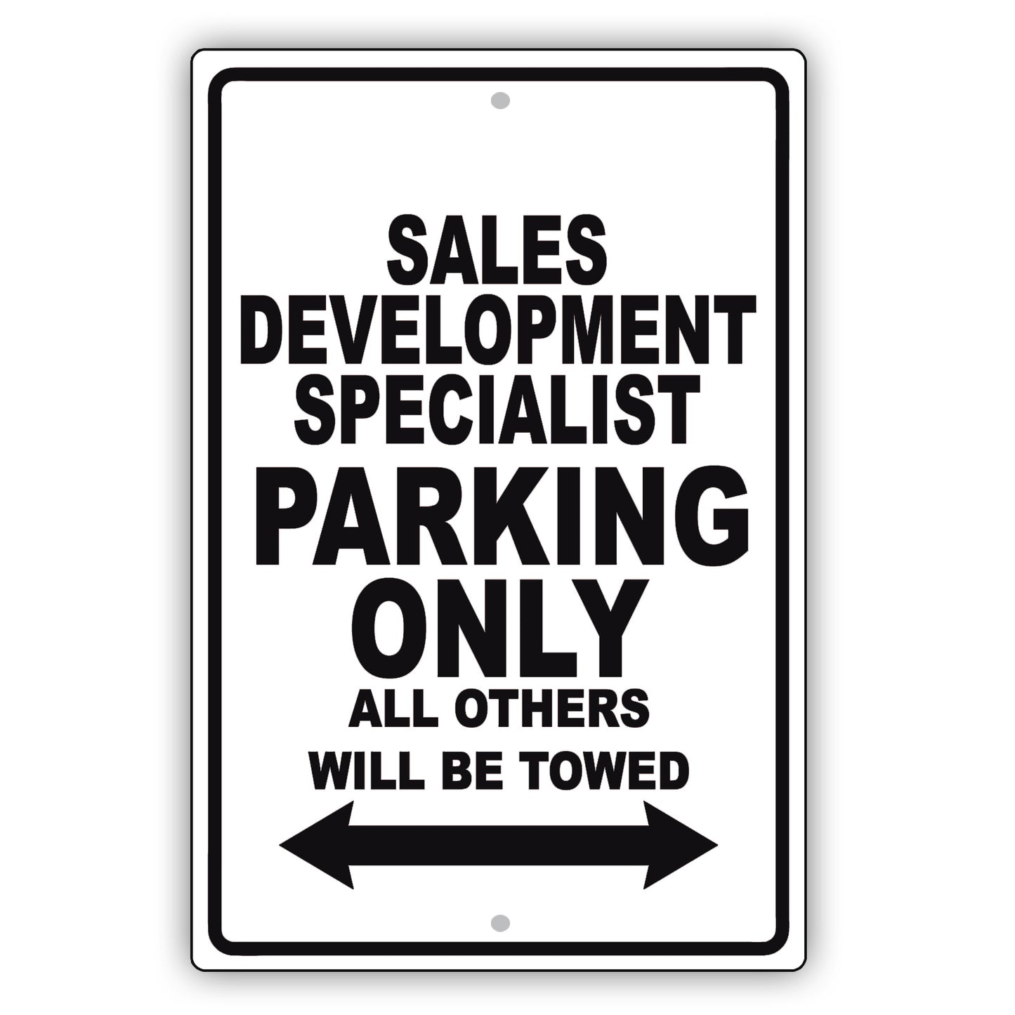 Sales Development Specialist Parking Only All Others Will Be Towed Aluminum Metal Sign Plate