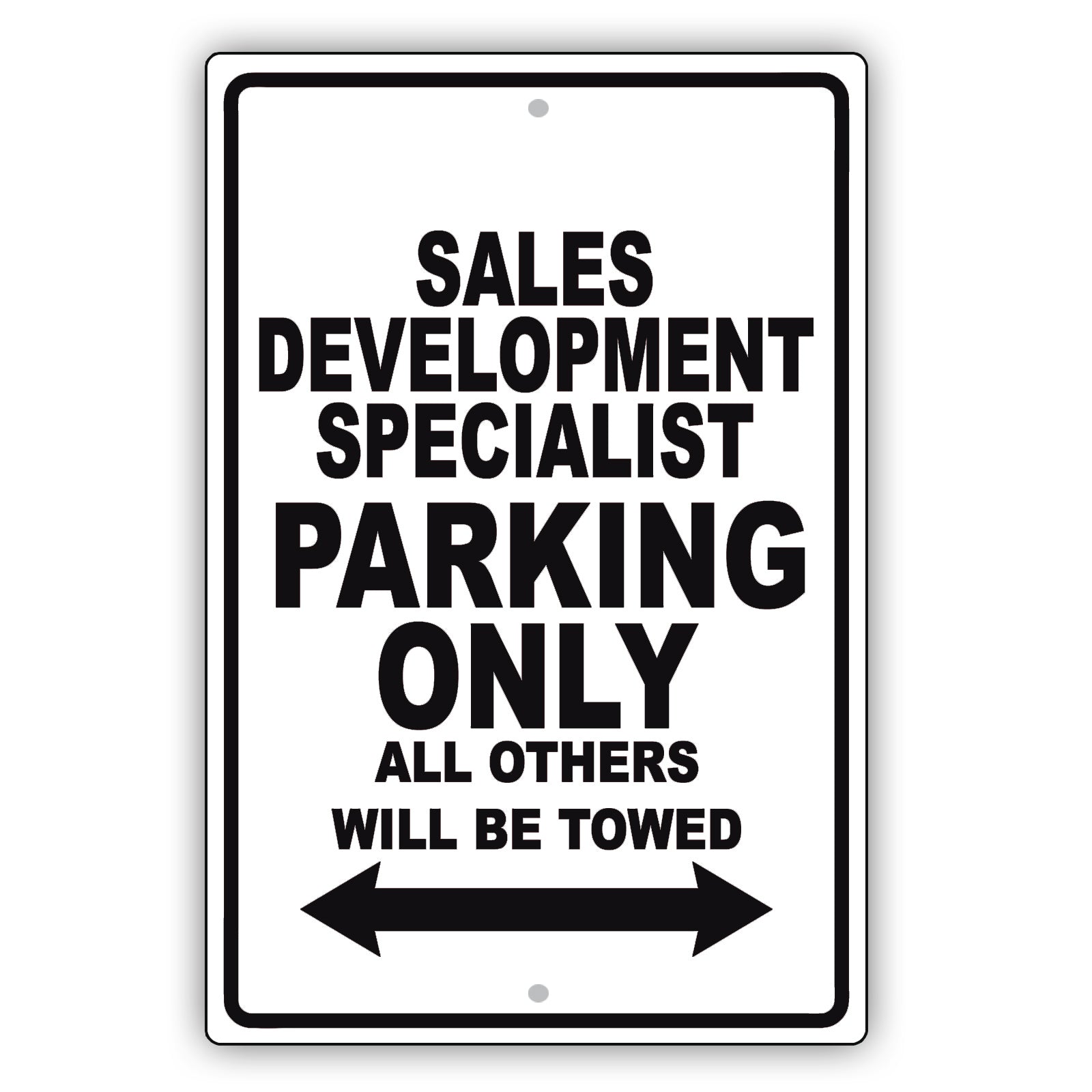 Sales Development Specialist Parking Only All Others Will Be Towed Aluminum Metal Sign Plate