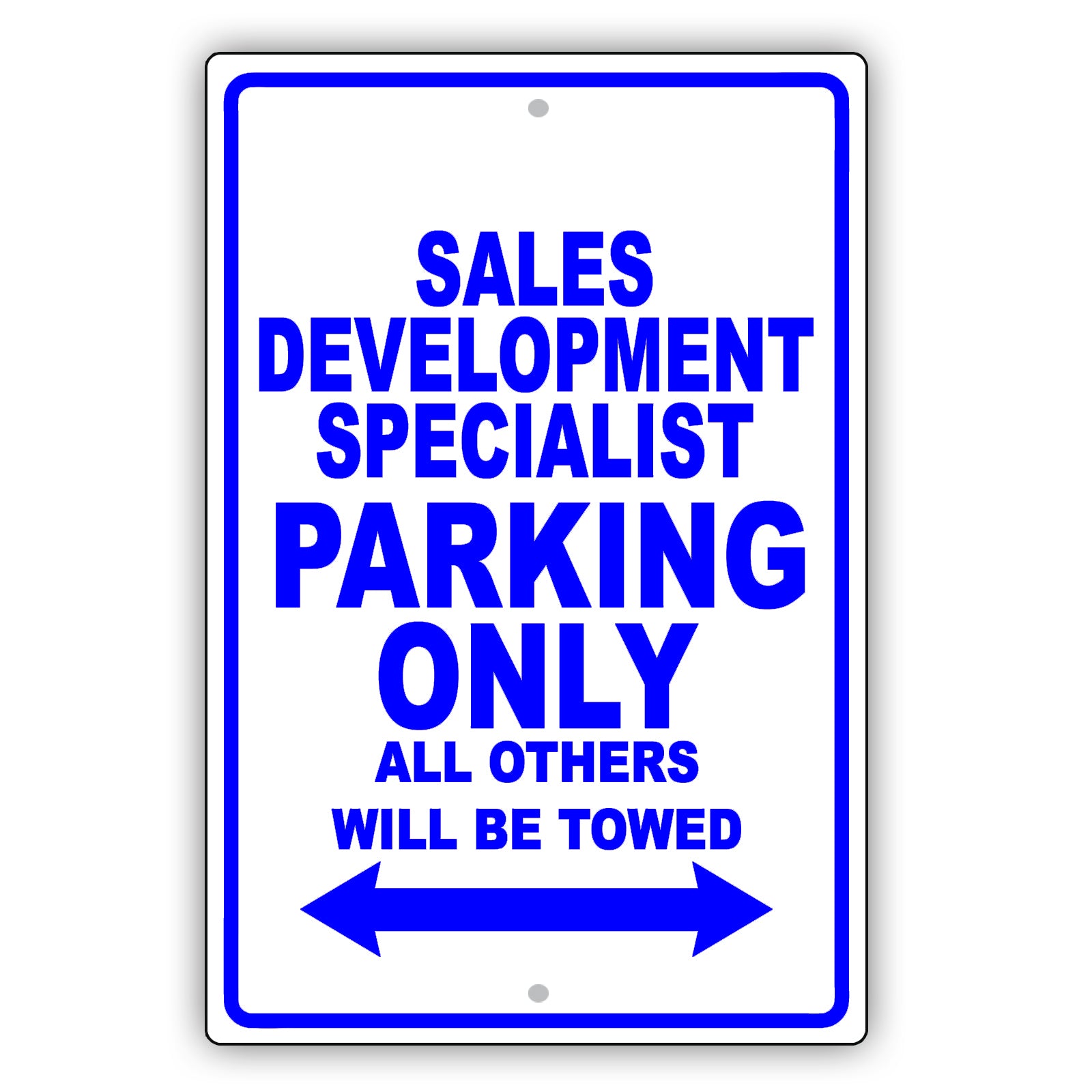 Sales Development Specialist Parking Only All Others Will Be Towed Aluminum Metal Sign Plate