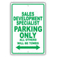Sales Development Specialist Parking Only All Others Will Be Towed Aluminum Metal Sign Plate