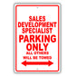 Sales Development Specialist Parking Only All Others Will Be Towed Aluminum Metal Sign Plate