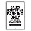 Sales Executive Parking Only All Others Will Be Towed Aluminum Metal Sign Plate