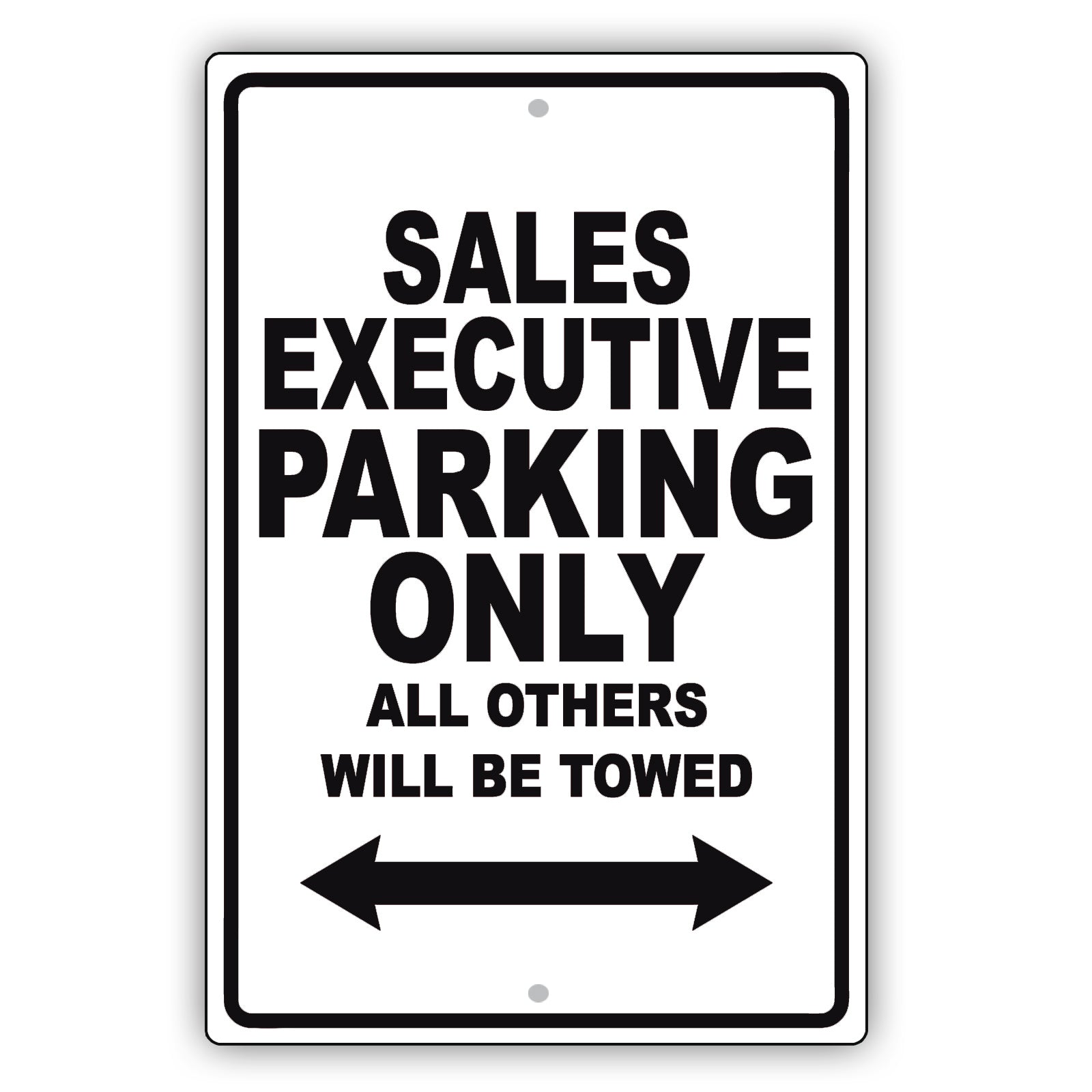 Sales Executive Parking Only All Others Will Be Towed Aluminum Metal Sign Plate