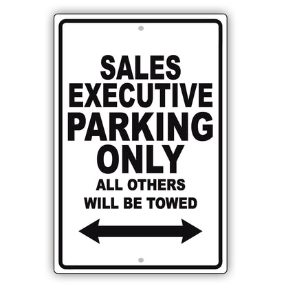 Sales Executive Parking Only All Others Will Be Towed Aluminum Metal Sign Plate