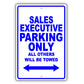 Sales Executive Parking Only All Others Will Be Towed Aluminum Metal Sign Plate