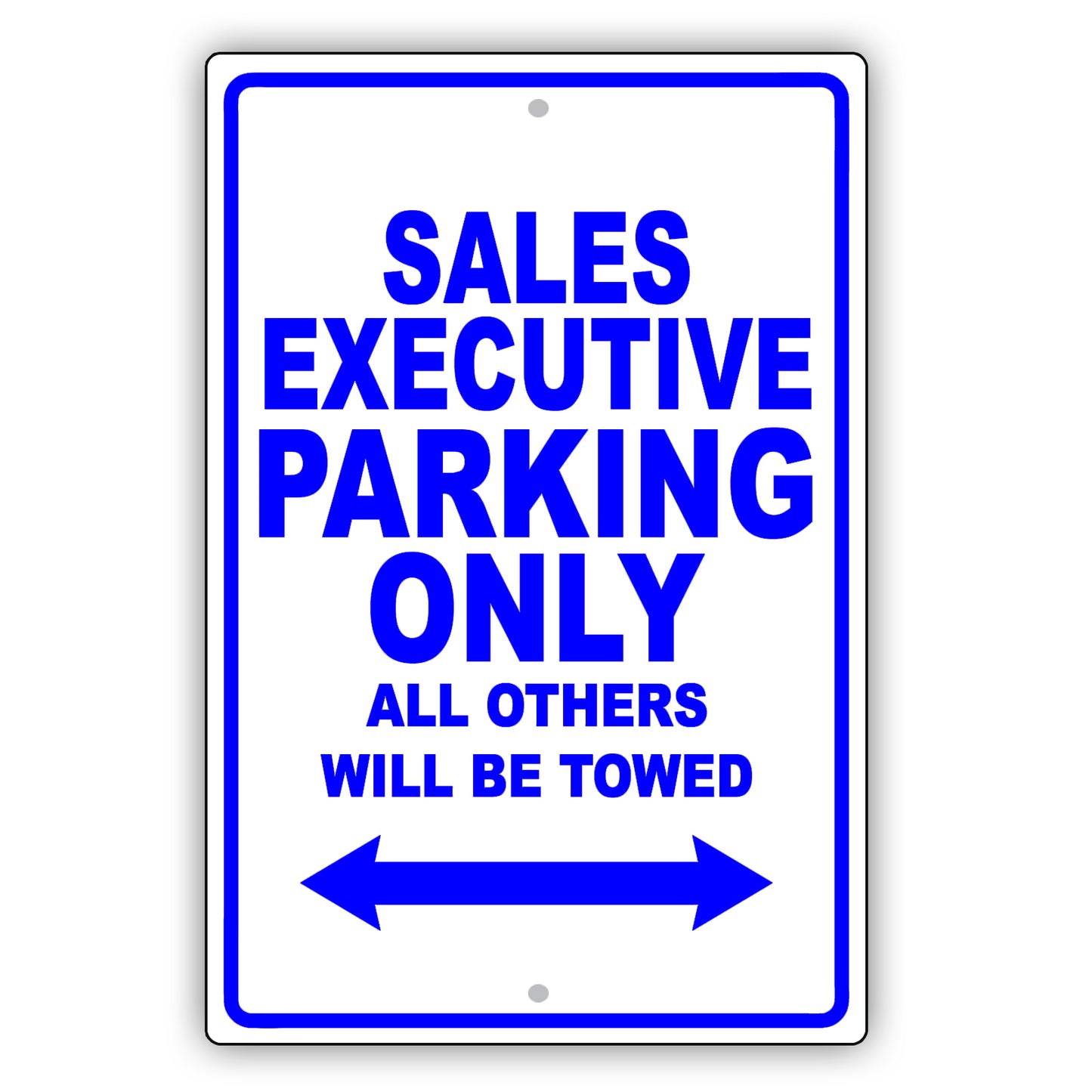 Sales Executive Parking Only All Others Will Be Towed Aluminum Metal Sign Plate