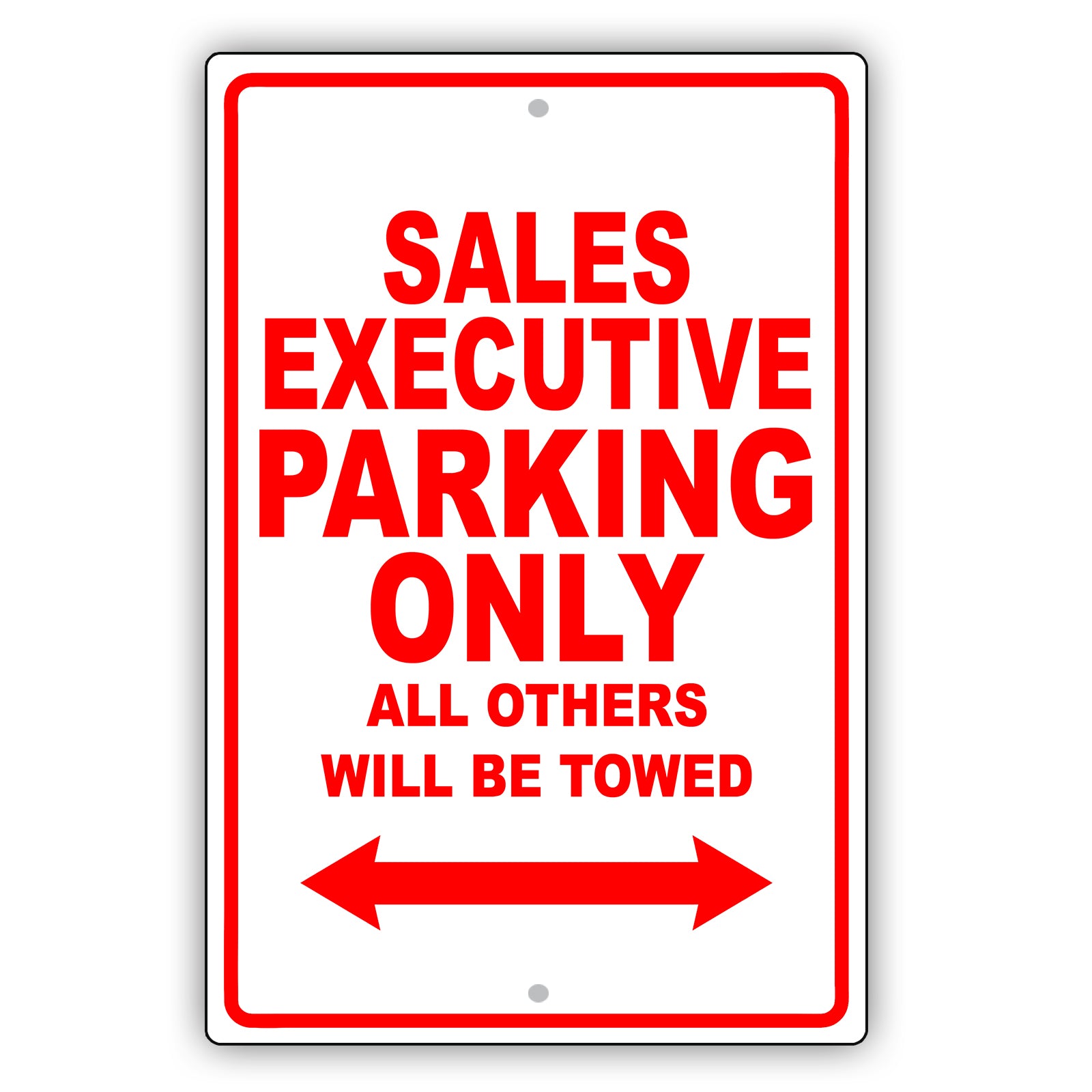 Sales Executive Parking Only All Others Will Be Towed Aluminum Metal Sign Plate