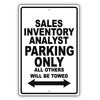 Sales Inventory Analyst Parking Only All Others Will Be Towed Aluminum Metal Sign Plate