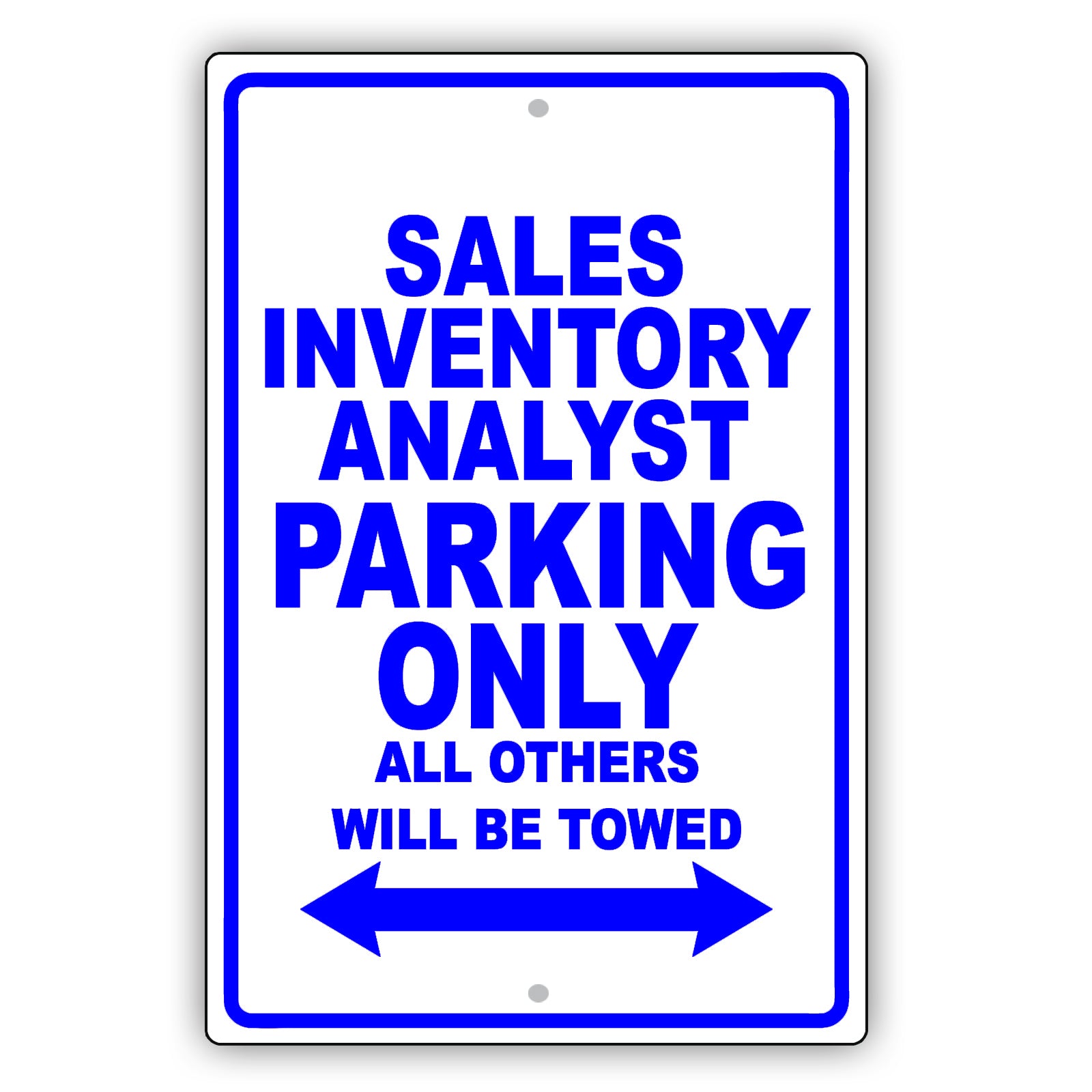 Sales Inventory Analyst Parking Only All Others Will Be Towed Aluminum Metal Sign Plate
