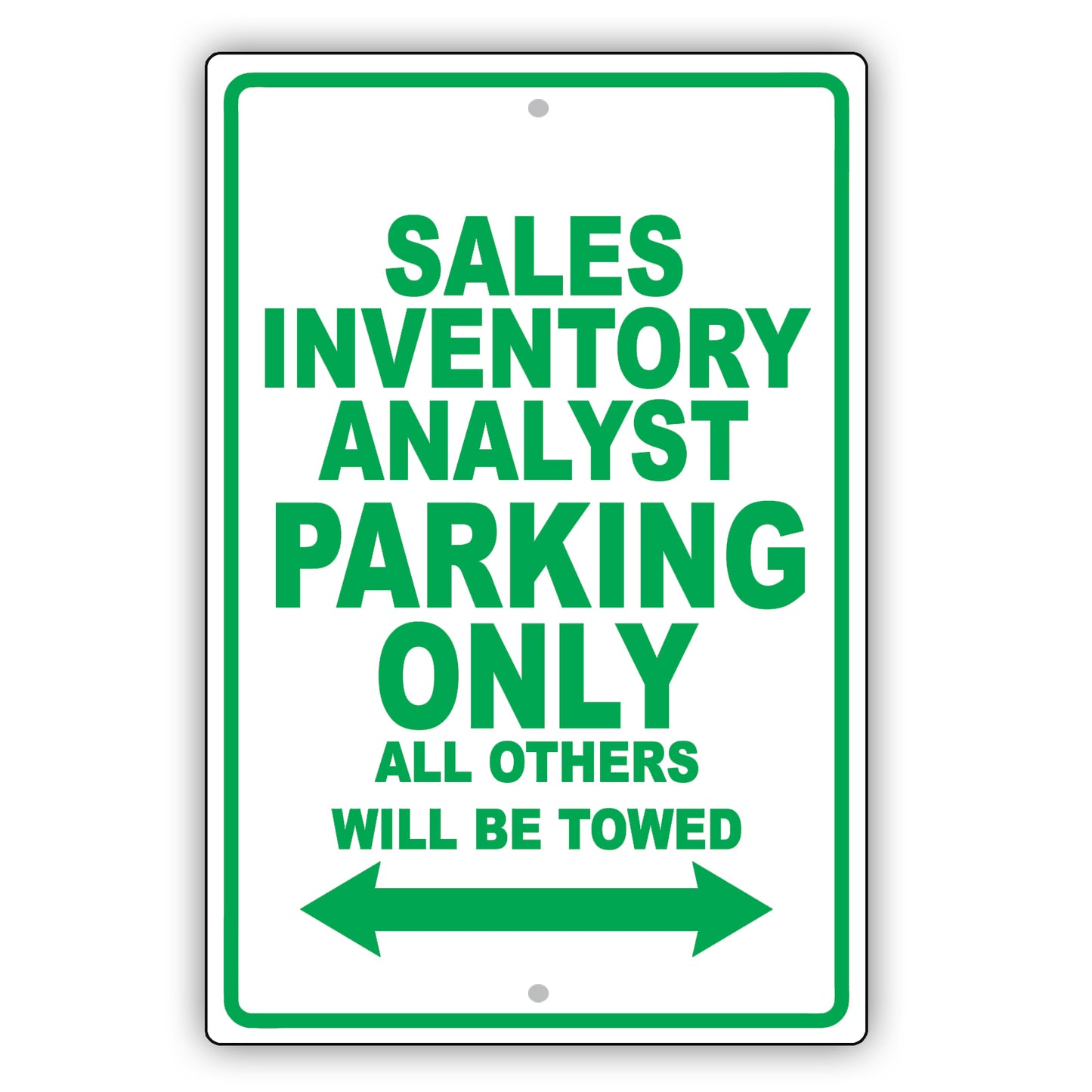 Sales Inventory Analyst Parking Only All Others Will Be Towed Aluminum Metal Sign Plate