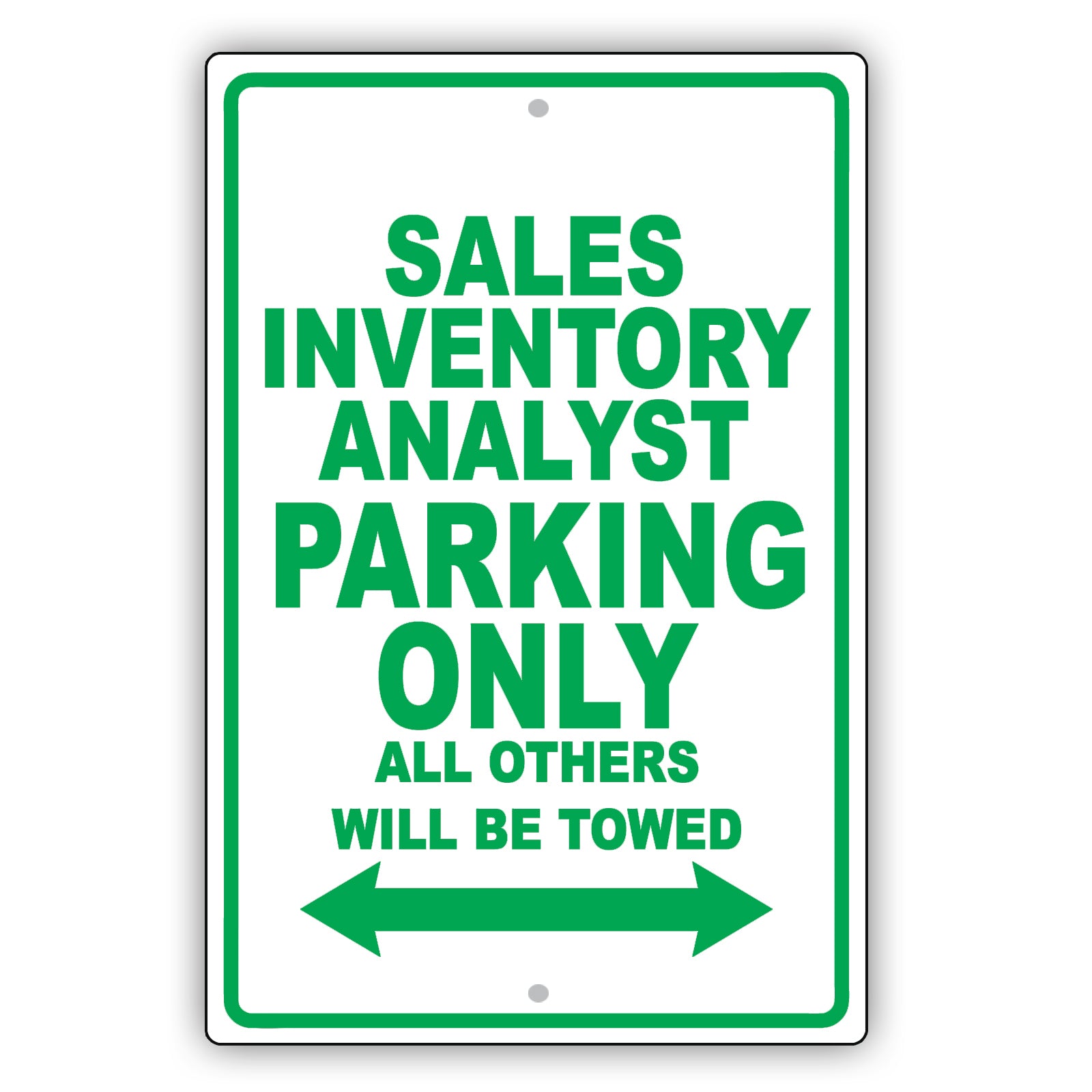 Sales Inventory Analyst Parking Only All Others Will Be Towed Aluminum Metal Sign Plate