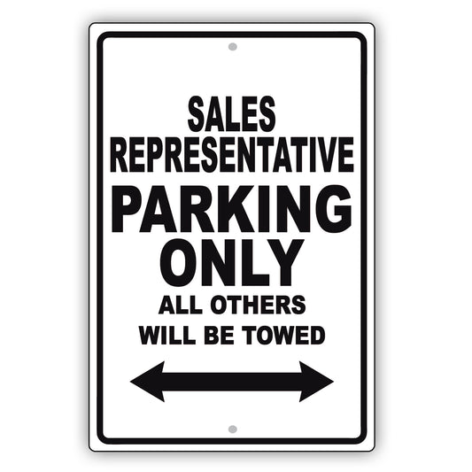 Sales Representative Parking Only All Others Will Be Towed Aluminum Metal Sign Plate