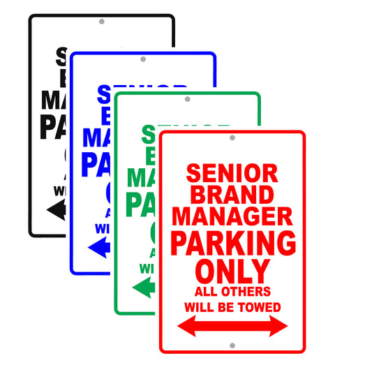 Senior Brand Manager Parking Only All Others Will Be Towed Aluminum Metal Sign Plate