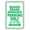 Senior Brand Manager Parking Only All Others Will Be Towed Aluminum Metal Sign Plate