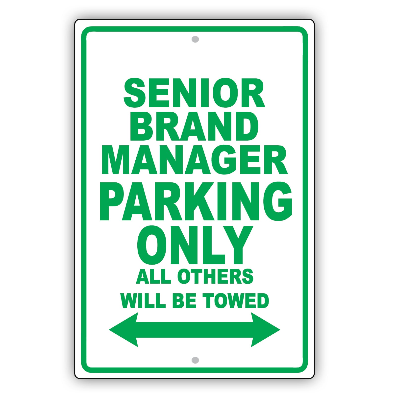 Senior Brand Manager Parking Only All Others Will Be Towed Aluminum Metal Sign Plate