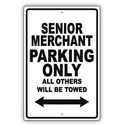 Senior Merchant Parking Only All Others Will Be Towed Aluminum Metal Sign Plate