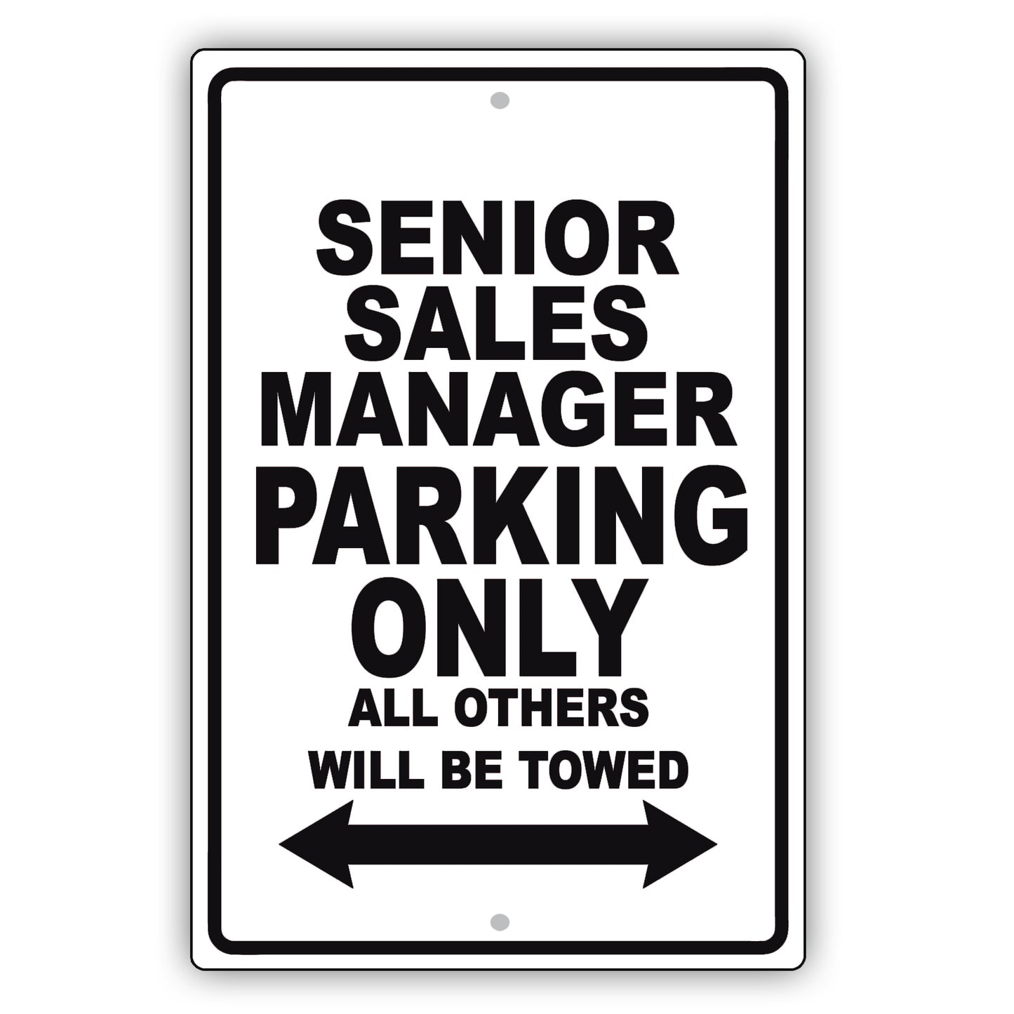 Senior Sales Manager Parking Only All Others Will Be Towed Aluminum Metal Sign Plate