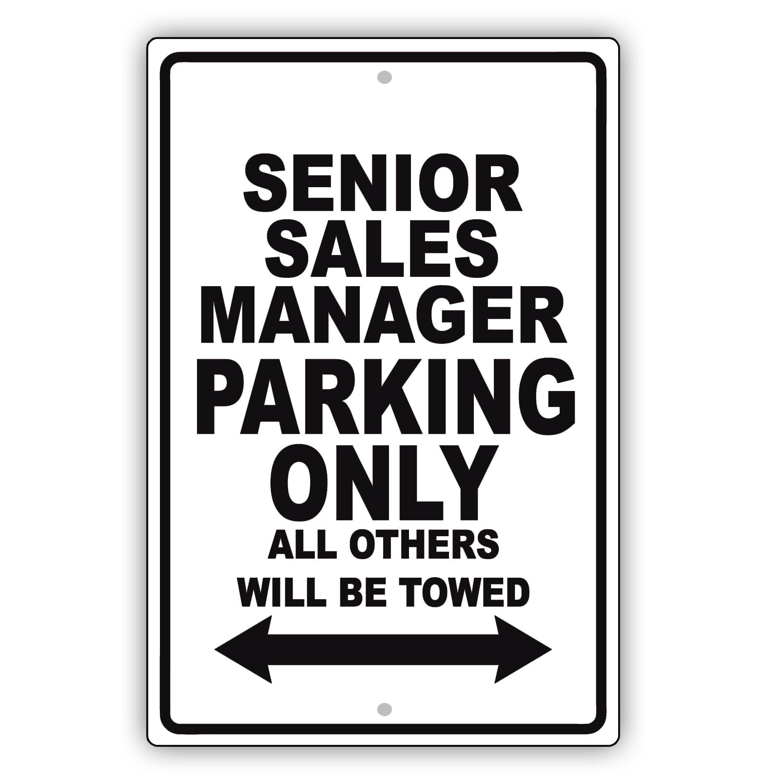 Senior Sales Manager Parking Only All Others Will Be Towed Aluminum Metal Sign Plate