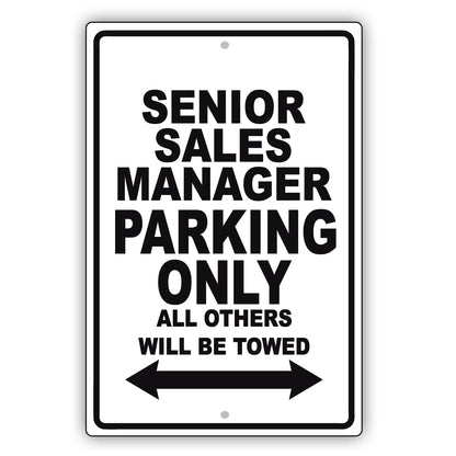 Senior Sales Manager Parking Only All Others Will Be Towed Aluminum Metal Sign Plate