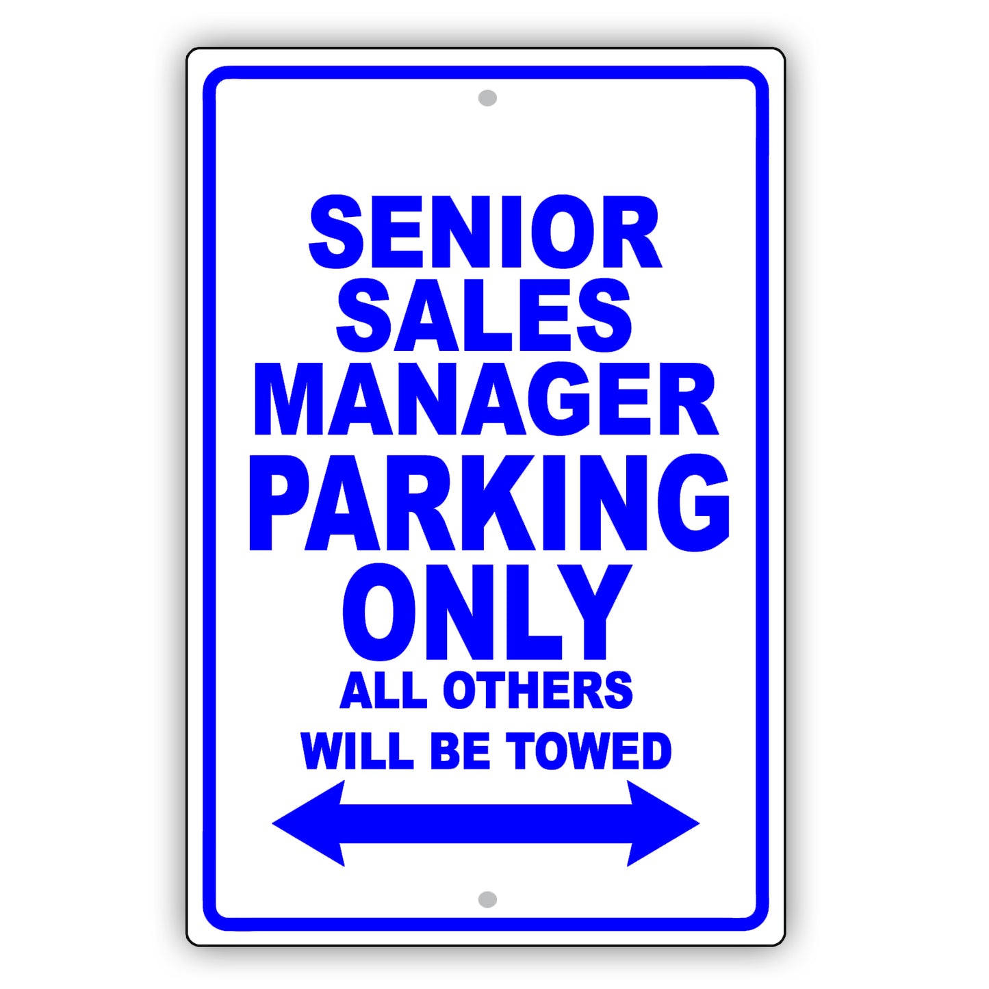 Senior Sales Manager Parking Only All Others Will Be Towed Aluminum Metal Sign Plate