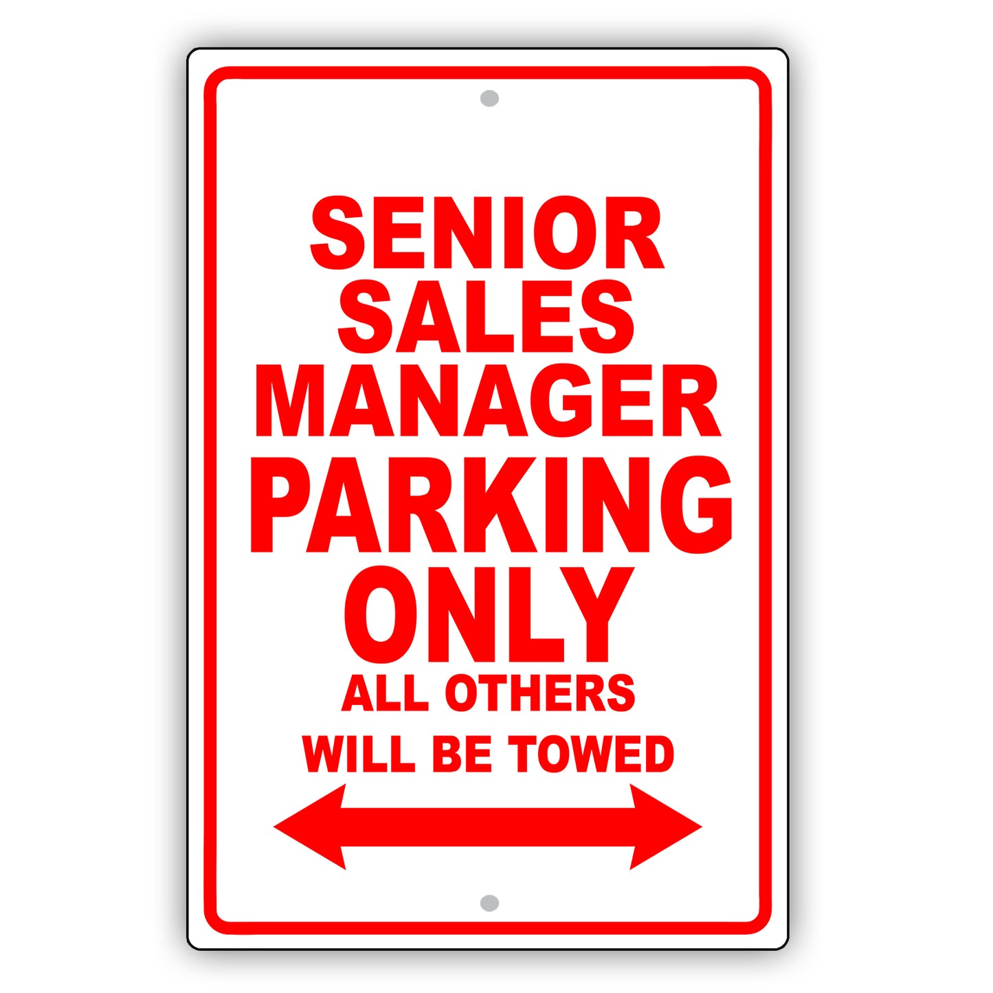 Senior Sales Manager Parking Only All Others Will Be Towed Aluminum Metal Sign Plate