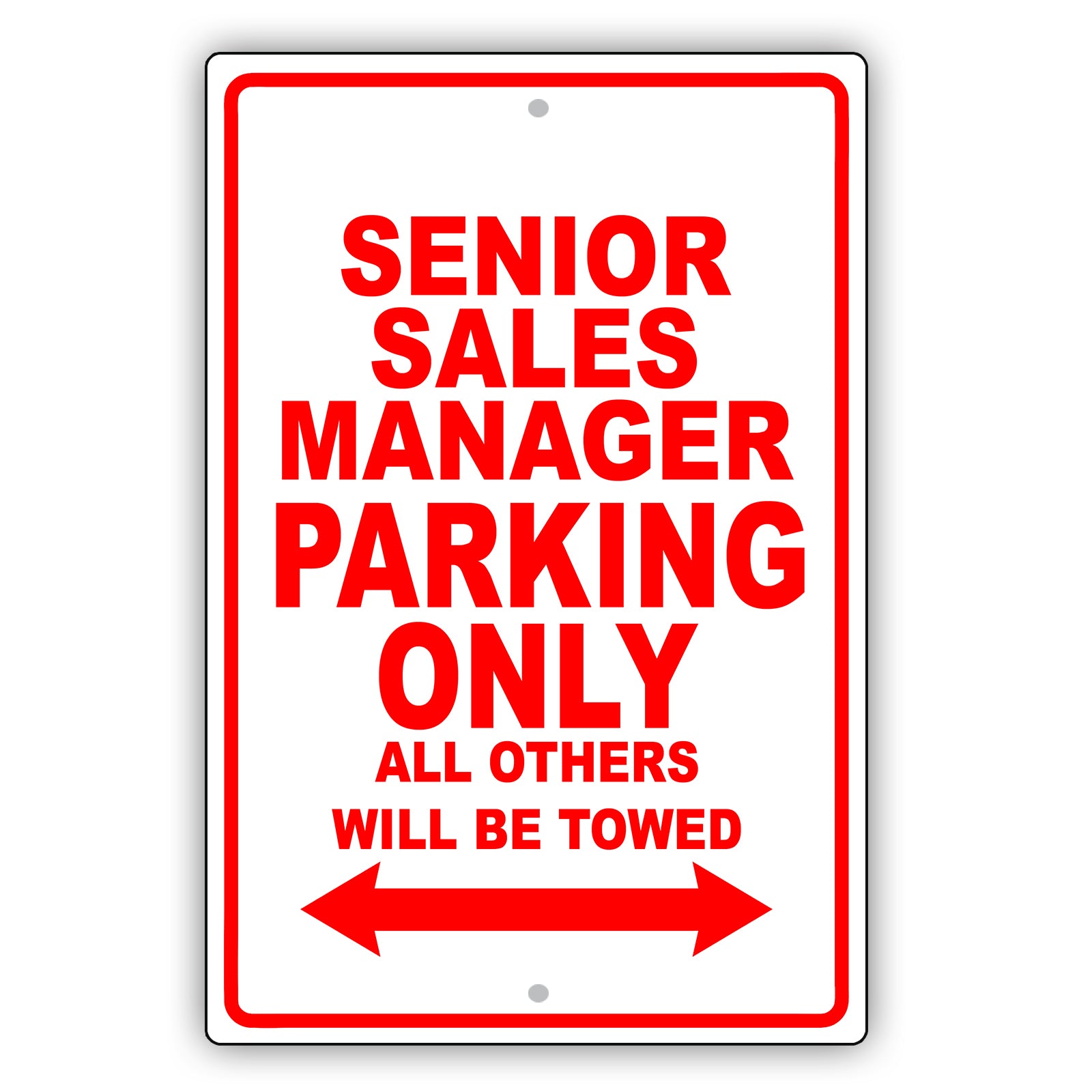 Senior Sales Manager Parking Only All Others Will Be Towed Aluminum Metal Sign Plate