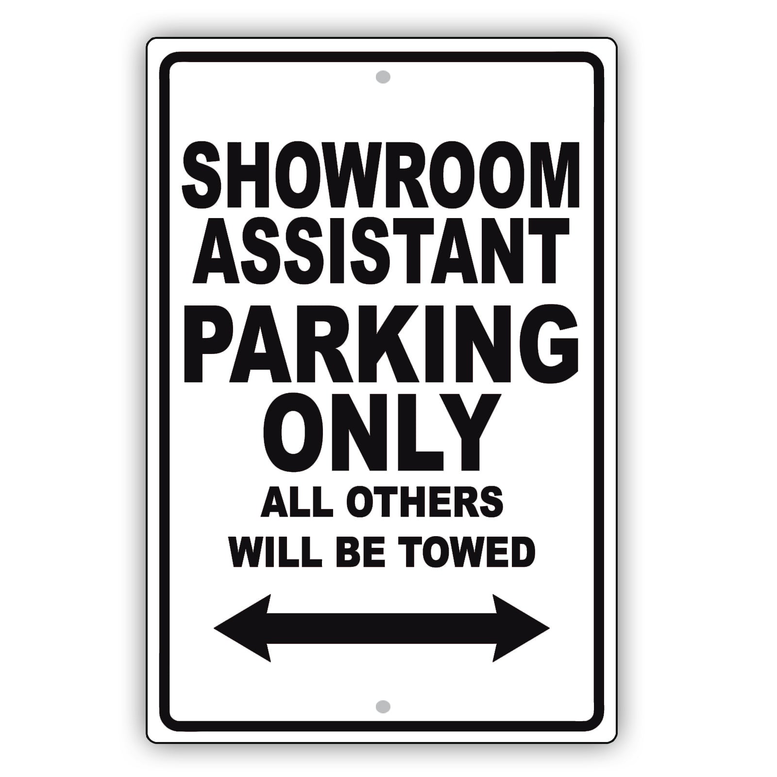 Showroom Assistant Parking Only All Others Will Be Towed Aluminum Metal Sign Plate