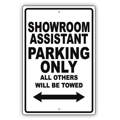 Showroom Assistant Parking Only All Others Will Be Towed Aluminum Metal Sign Plate
