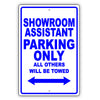 Showroom Assistant Parking Only All Others Will Be Towed Aluminum Metal Sign Plate