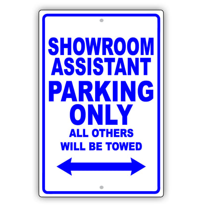 Showroom Assistant Parking Only All Others Will Be Towed Aluminum Metal Sign Plate