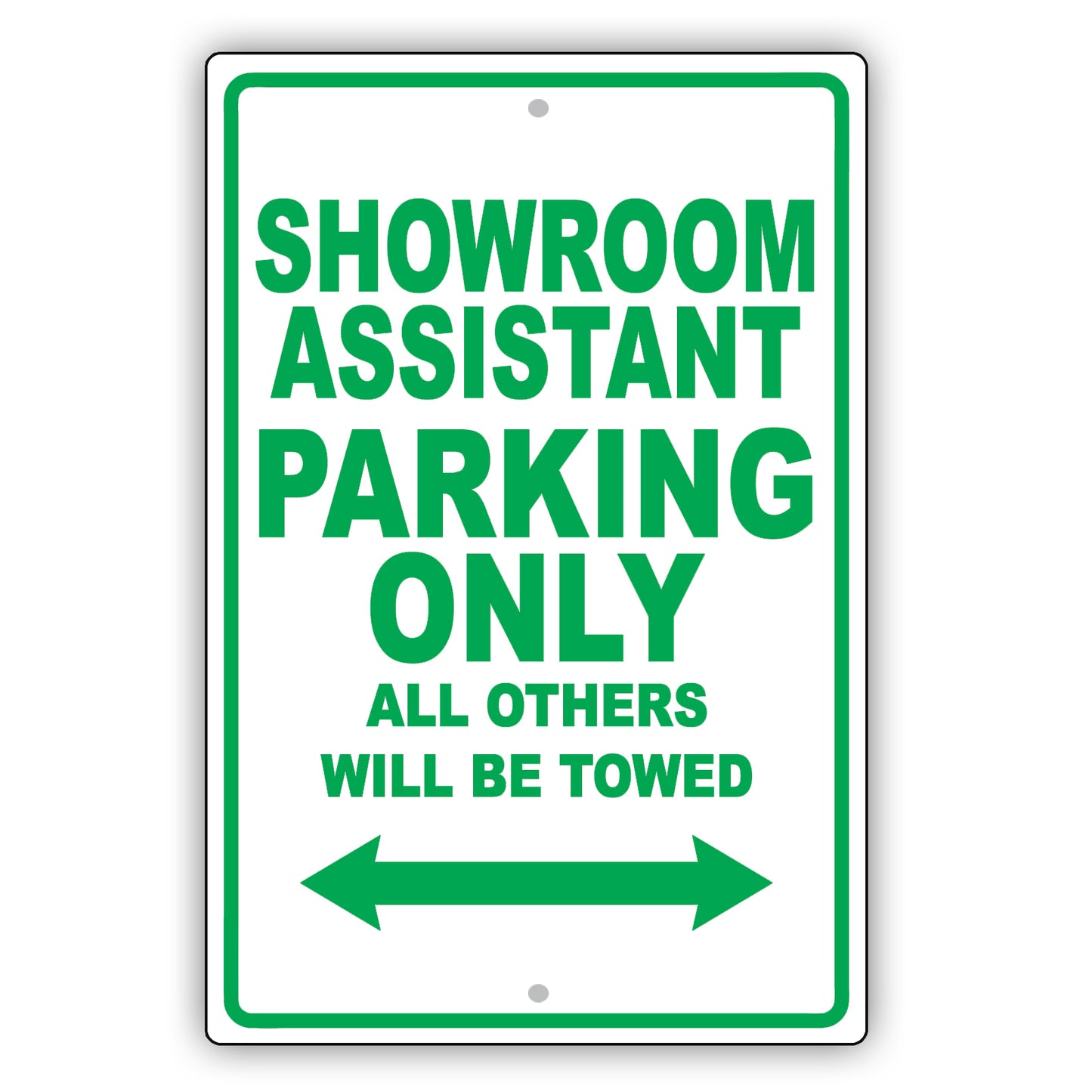 Showroom Assistant Parking Only All Others Will Be Towed Aluminum Metal Sign Plate