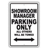 Showroom Manager Parking Only All Others Will Be Towed Aluminum Metal Sign Plate
