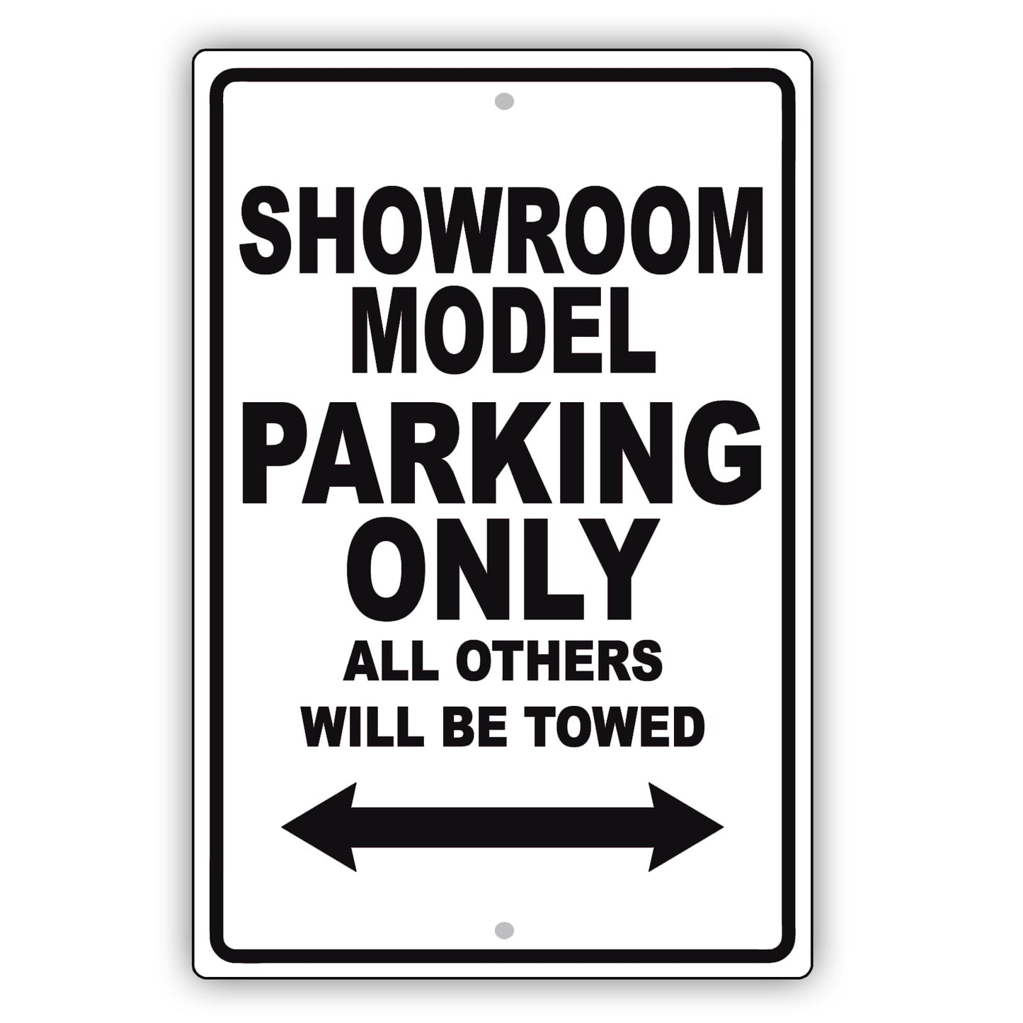 Showroom Model Parking Only All Others Will Be Towed Aluminum Metal Sign Plate