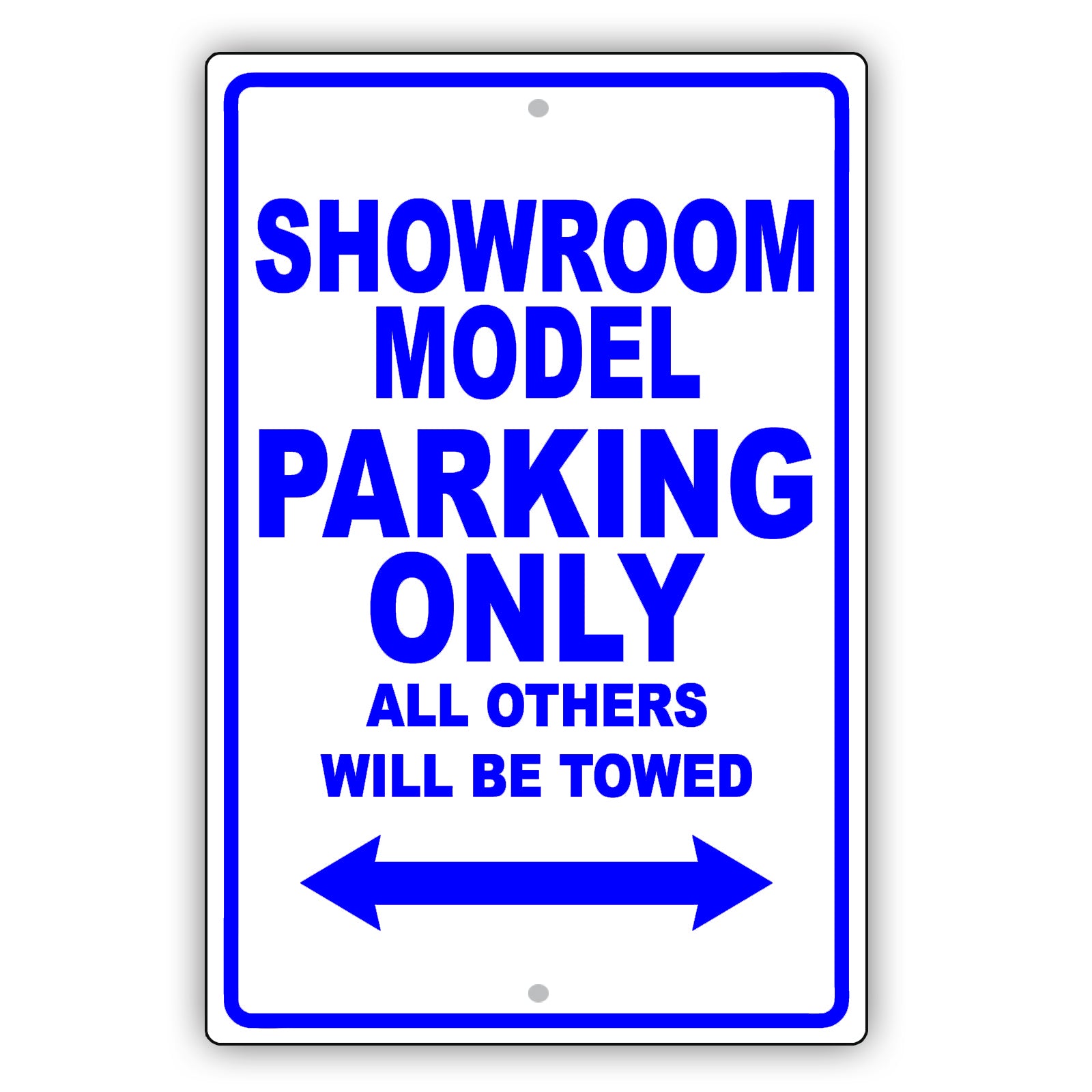 Showroom Model Parking Only All Others Will Be Towed Aluminum Metal Sign Plate