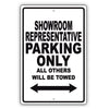 Showroom Representative Parking Only All Others Will Be Towed Aluminum Metal Sign Plate
