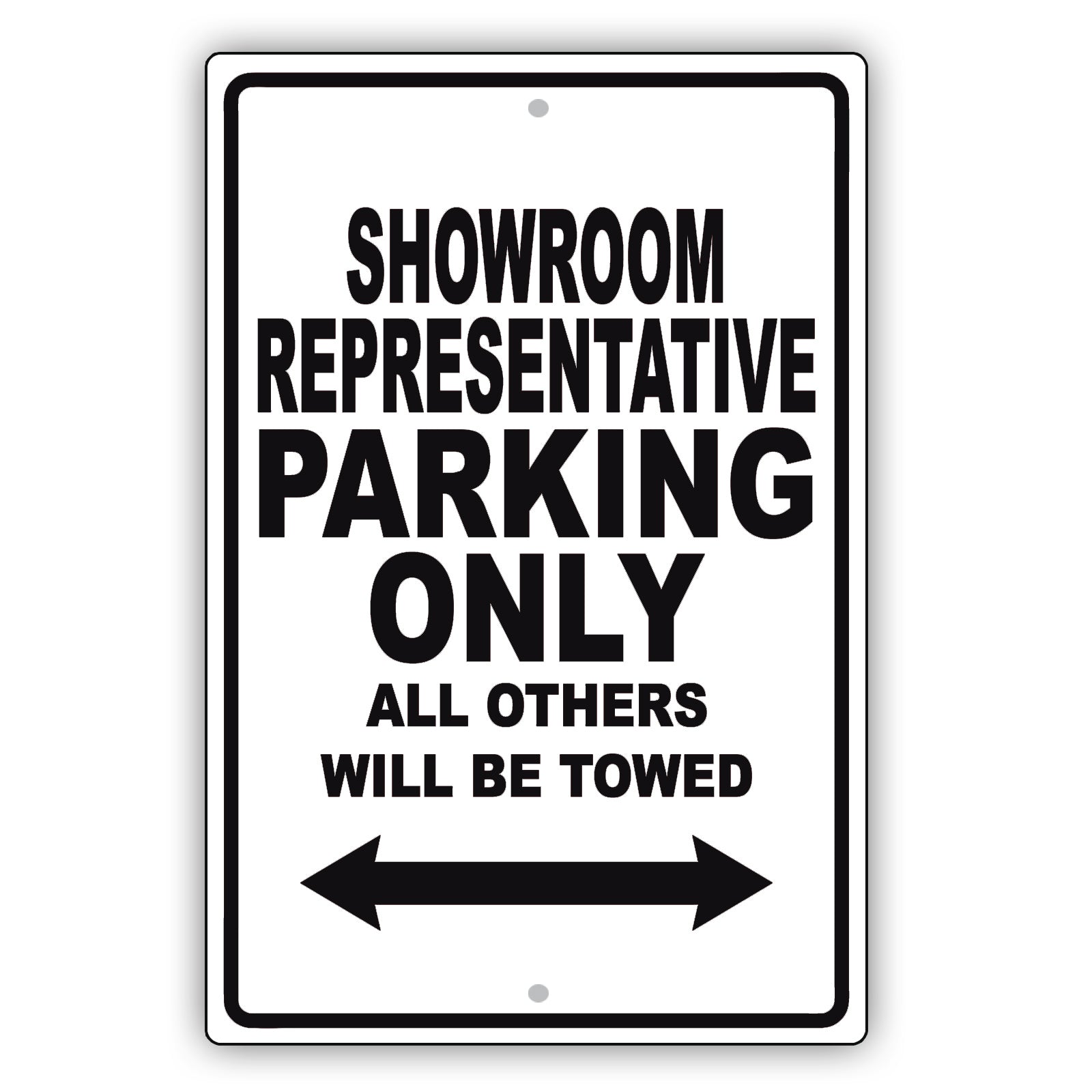 Showroom Representative Parking Only All Others Will Be Towed Aluminum Metal Sign Plate