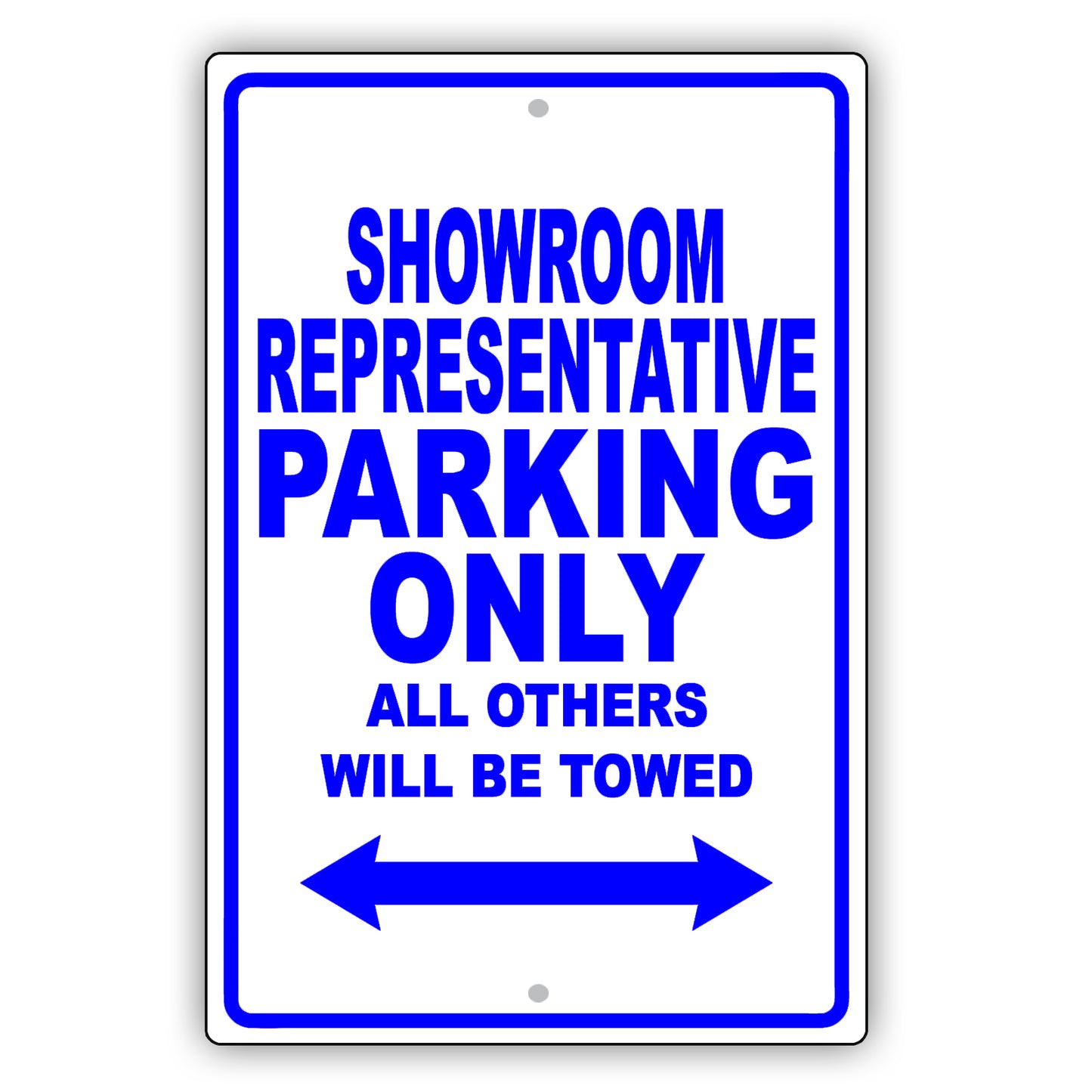 Showroom Representative Parking Only All Others Will Be Towed Aluminum Metal Sign Plate