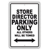Store Director Parking Only All Others Will Be Towed Aluminum Metal Sign Plate