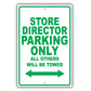 Store Director Parking Only All Others Will Be Towed Aluminum Metal Sign Plate