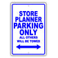 Store Planner Parking Only All Others Will Be Towed Aluminum Metal Sign Plate