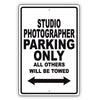 Studio Photographer Parking Only All Others Will Be Towed Aluminum Metal Sign Plate