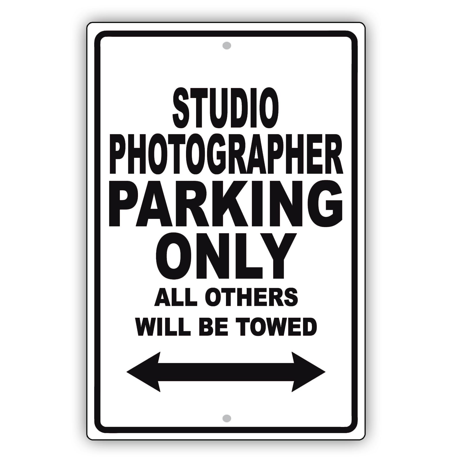 Studio Photographer Parking Only All Others Will Be Towed Aluminum Metal Sign Plate