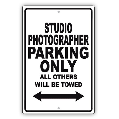 Studio Photographer Parking Only All Others Will Be Towed Aluminum Metal Sign Plate
