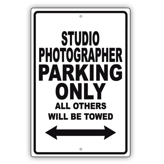 Studio Photographer Parking Only All Others Will Be Towed Aluminum Metal Sign Plate