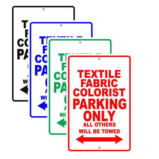 Textile Fabric Colorist Parking Only All Others Will Be Towed Aluminum Metal Sign Plate