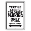 Textile Fabric Colorist Parking Only All Others Will Be Towed Aluminum Metal Sign Plate