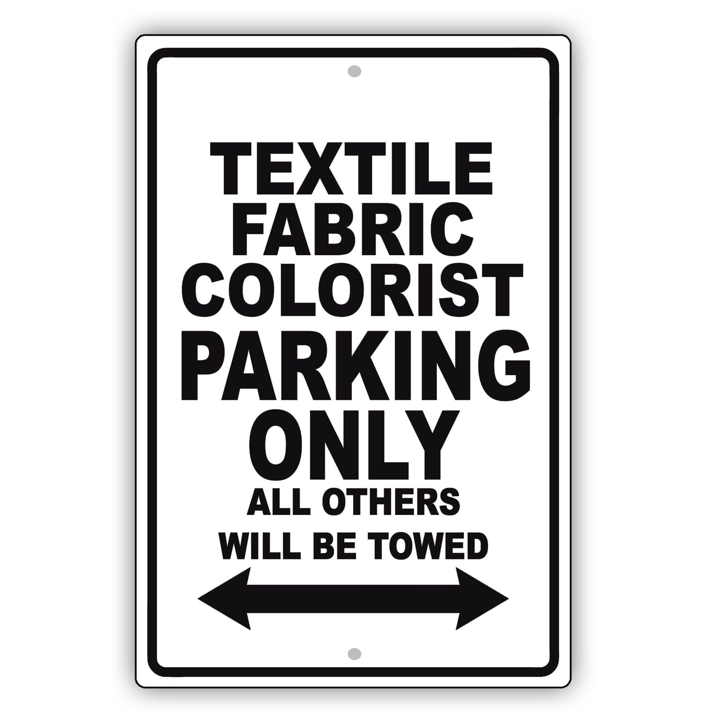 Textile Fabric Colorist Parking Only All Others Will Be Towed Aluminum Metal Sign Plate