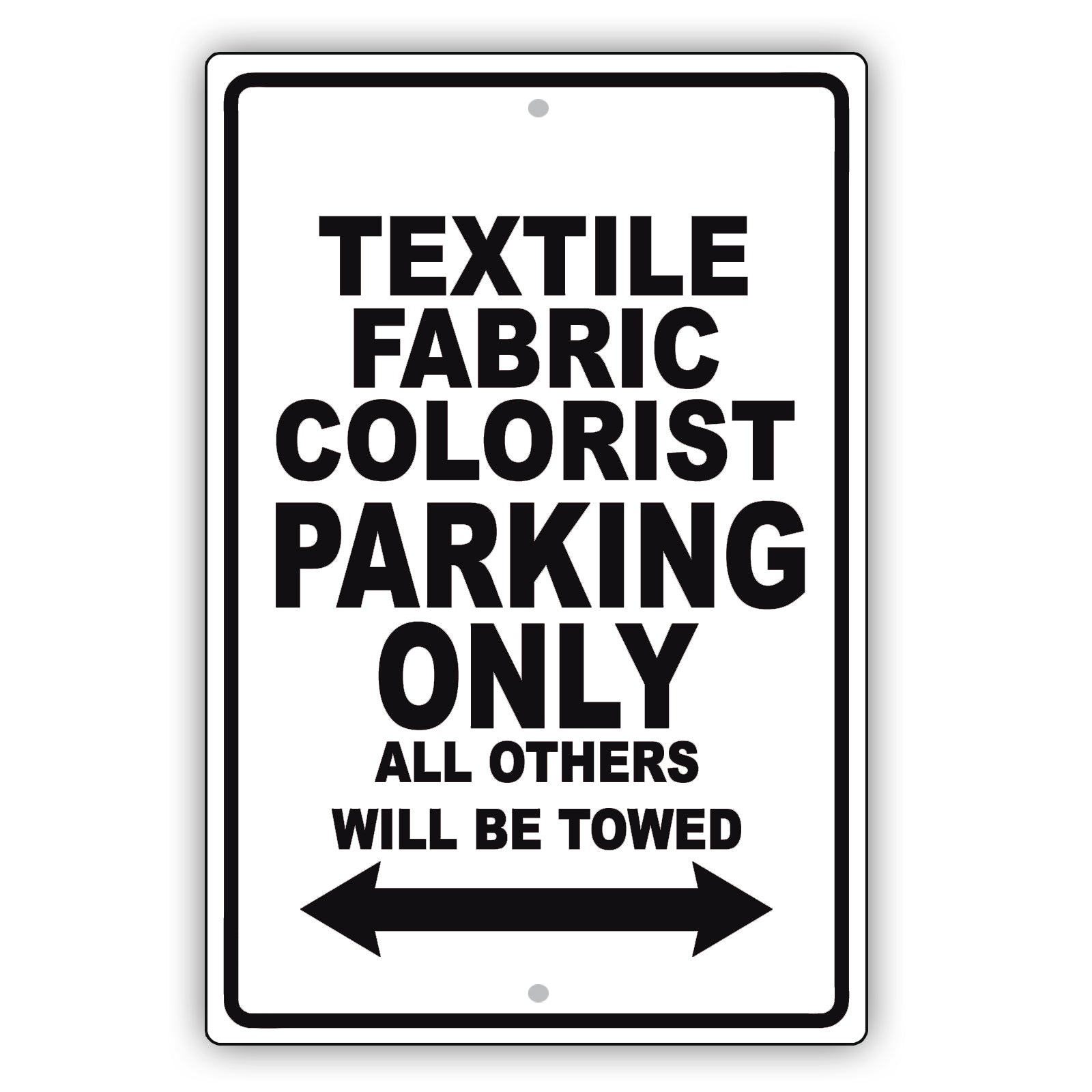 Textile Fabric Colorist Parking Only All Others Will Be Towed Aluminum Metal Sign Plate