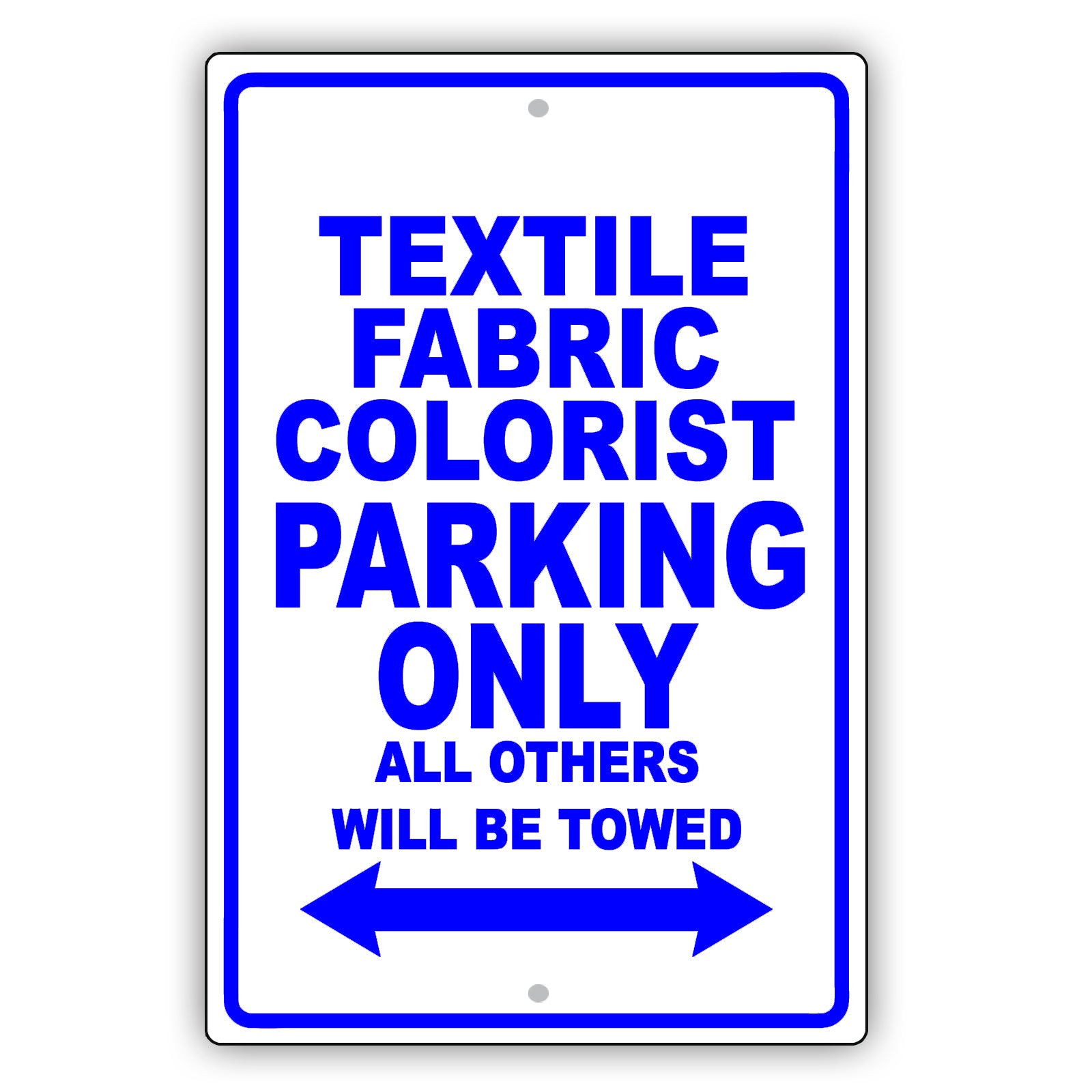 Textile Fabric Colorist Parking Only All Others Will Be Towed Aluminum Metal Sign Plate